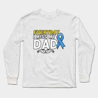 Everyday I Miss My Dad, Father's Day Gift , dady, Dad father gift, Long Sleeve T-Shirt